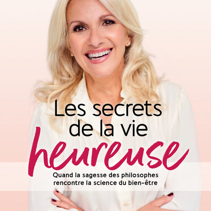 Les secrets de la vie heureuse
