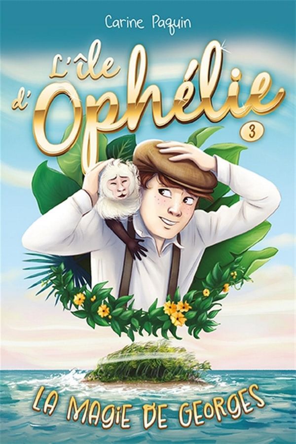 L'île d'Ophélie 03 : La magie de Georges