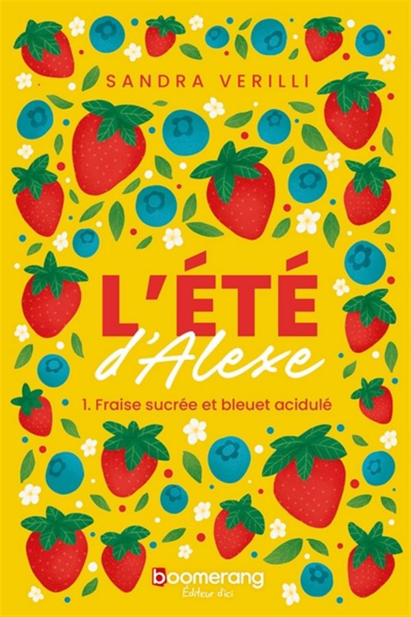 L'été d'Alexe 01 : Fraise sucrée et bleuet acidulé