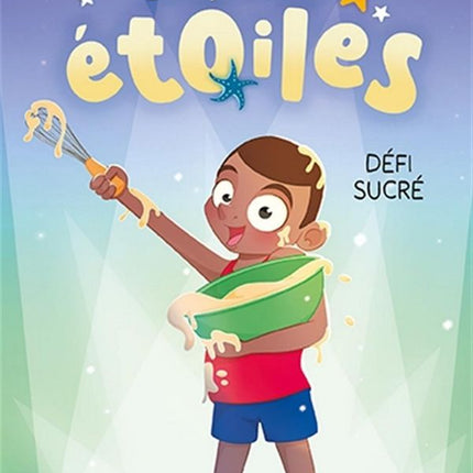 Les petites étoiles 02 : Défi sucré