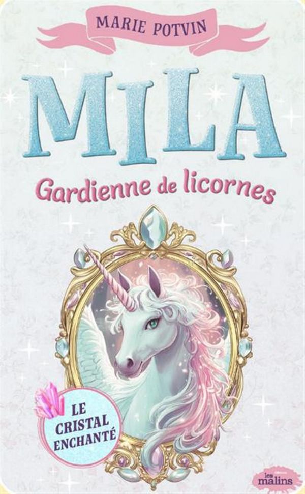 Mila - Gardienne de licornes 01 : Le cristal enchanté