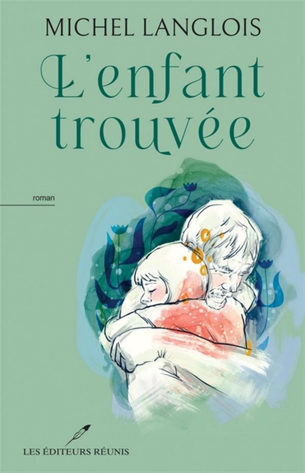 L'enfant trouvée - Michel Langlois
