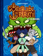 Coeur de pirate - Tome 1 Ça va barder !