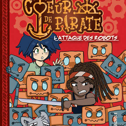 Coeur de pirate - Tome 2 L'attaque des robots