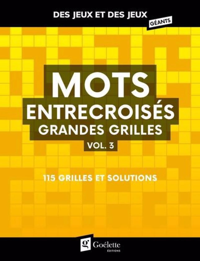 Mots entrecroisés grandes grilles vol. 3 : 115 grilles et solutions