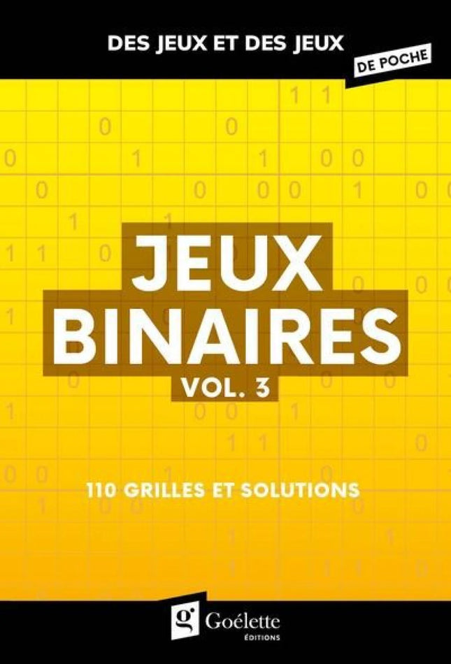 Jeux binaires vol. 3 : 110 grilles et solutions