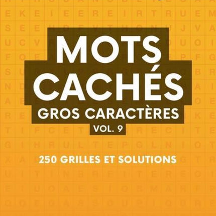 Mots cachés gros caractères vol. 9 : 250 grilles et solutions