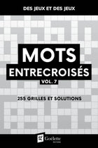 Mots entrecroisés vol. 7 : 255 grilles et solutions