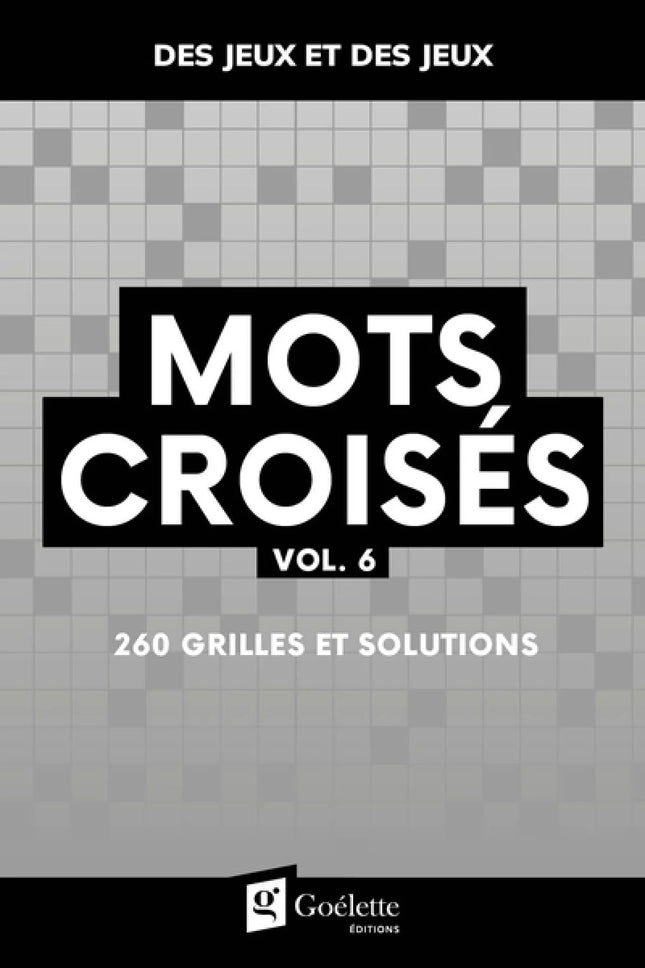 Mots croisés vol. 6 : 260 grilles et solutions
