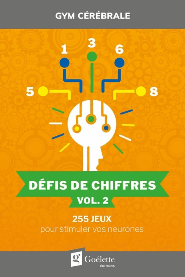 Défis de chiffres vol. 2 : 255 Jeux pour stimuler vos neurones