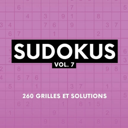 Sudokus vol. 7 : 260 grilles et solutions