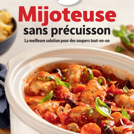 Mijoteuse sans précuisson La meilleure solution pour des soupers tout-en-un