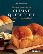 Le meilleur de la cuisine québécoise d'hier à aujourd'hui