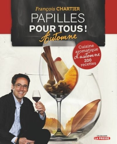Papilles pour tous! : Papilles pour tous! Cuisine aromatique d'automne - 200 recettes