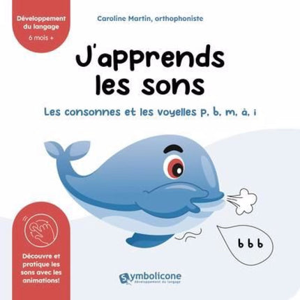 J'apprends les sons. Les consonnes et les voyelles p, b, m, à, i