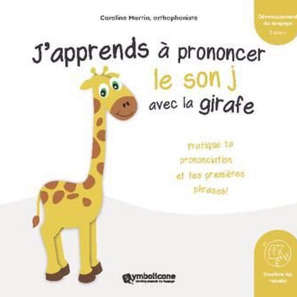 J'apprends a prononcer le son j avec la girafe