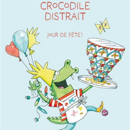 The Distracted Crocodile - Party Day!