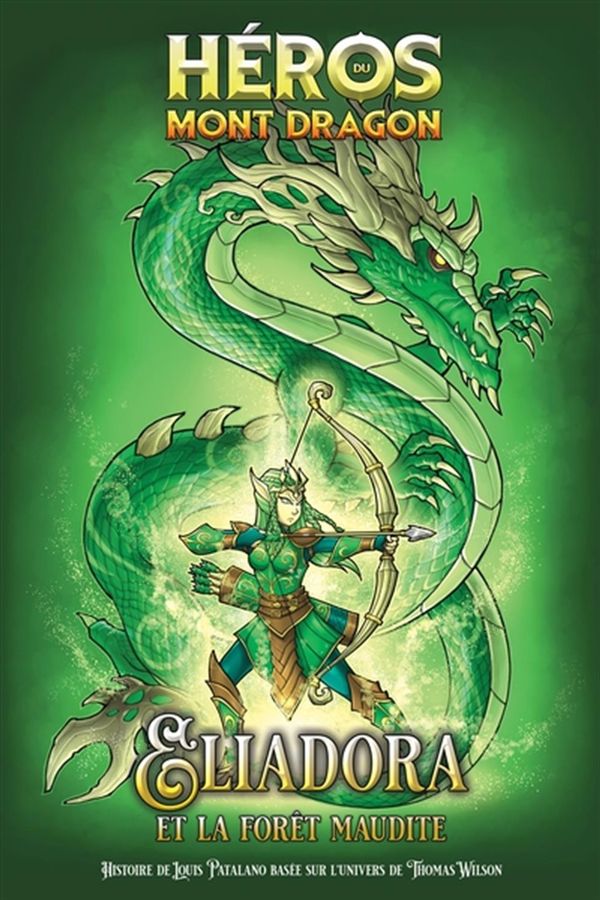 Héros du Mont Dragon 02 : Eliadora et la Forêt Maudite