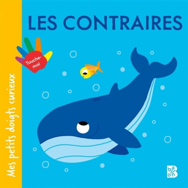 Mes petits doigts curieux - Les contraires