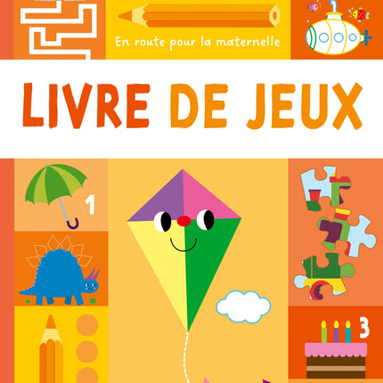 En route pour la maternelle - Livre de jeux 3+
