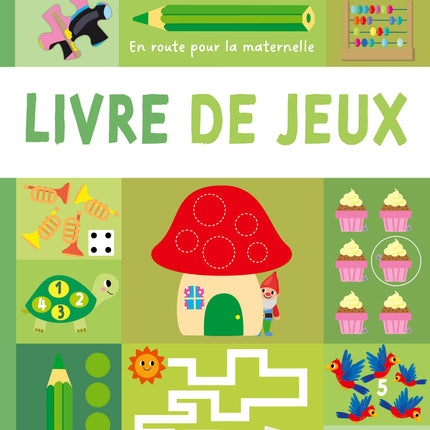 En route pour la maternelle - Livre de jeux 4+