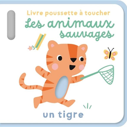 Les animaux sauvages - Livre poussette à toucher