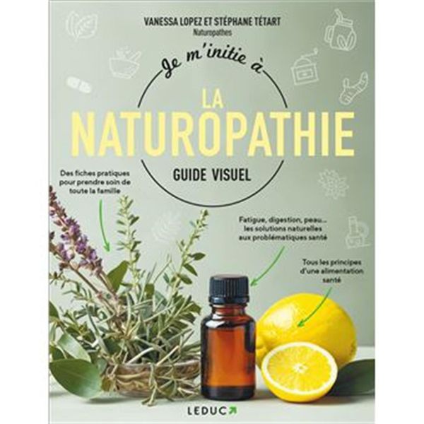 Je m'initie à la naturopahtie - Guide visuel N.E.