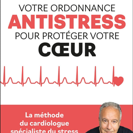 Votre ordonnance antistress pour protéger votre coeur