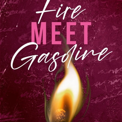 Fire Meet Gasoline - Belladonna #1