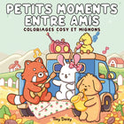 Petits moments entre amis : coloriages cosy et mignons