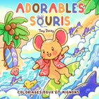Adorables souris : coloriages doux et mignons