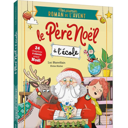 Le Père Noël à l'école : mon premier roman de l'Avent