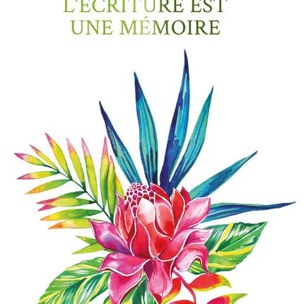 Journal de luxe – L’écriture est une mémoire