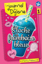 Le journal de dylane 01 : sloche à la framboise bleue n.e.