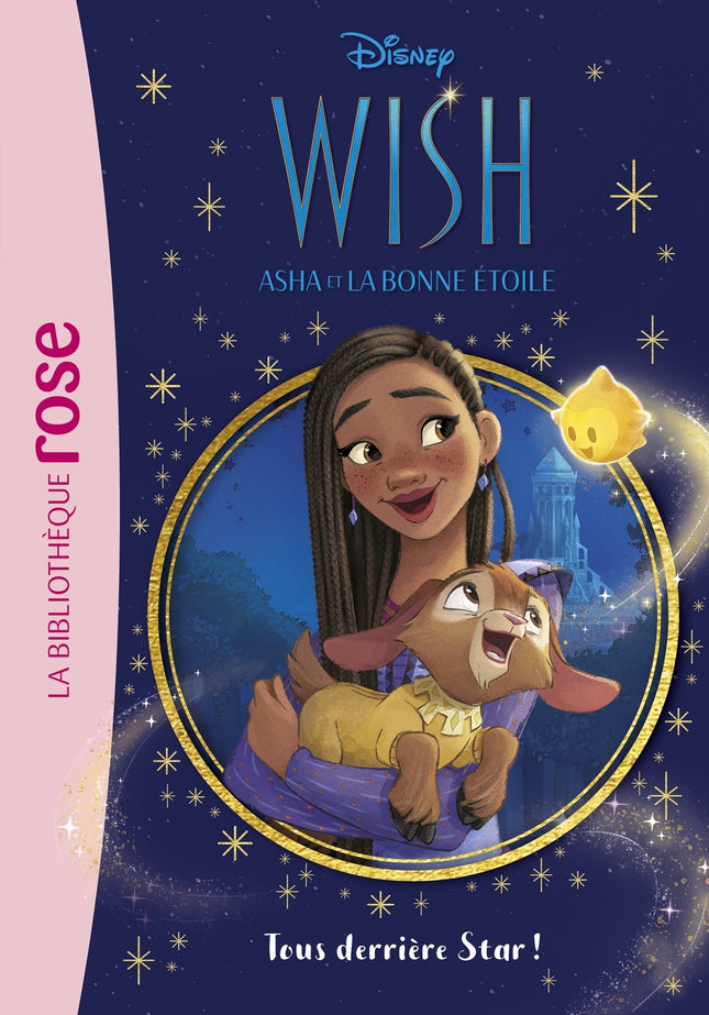 Wish, asha et la bonne étoile 01 - tous derrière star !