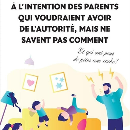 The manual for parents who want to have authority, but don't know how