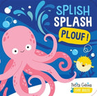 Splish splash plouf!