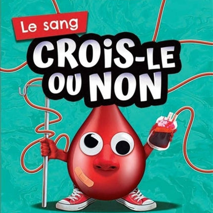 Crois-le ou non - le sang