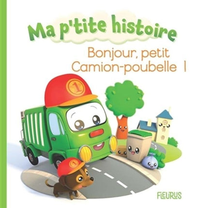 Bonjour, petit camion-poubelle !