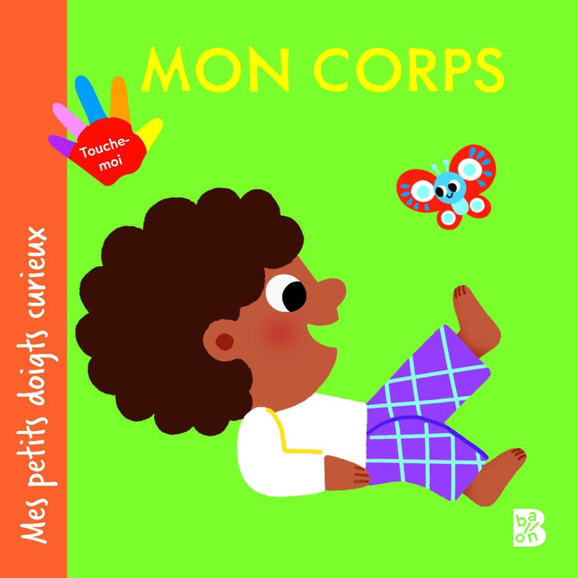 Mes petits doigts curieux : mon corps