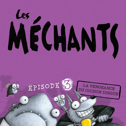 Les méchants épisode 3