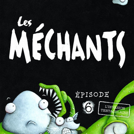 Les méchants épisode 6