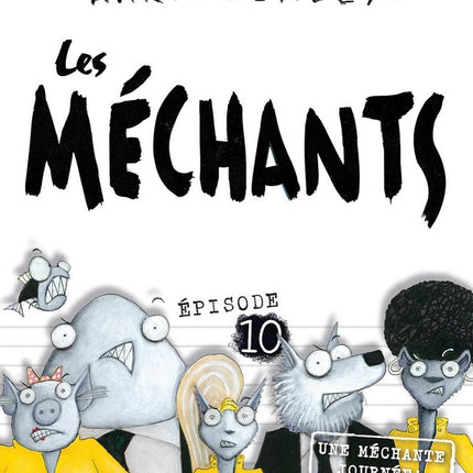 Les méchants épisode 10