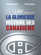 L'édition 100e anniversaire de la glorieuse histoire des canadiens