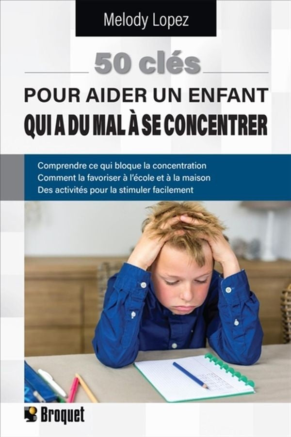 50 clés pour aider un enfant qui a du mal à se concentrer