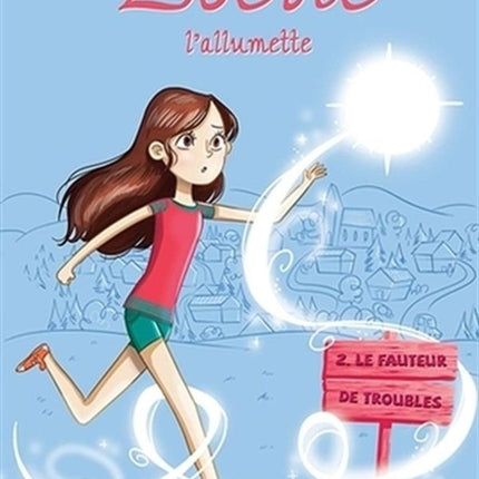 Zoélie l'allumette 02 : le fauteur de troubles n.e.