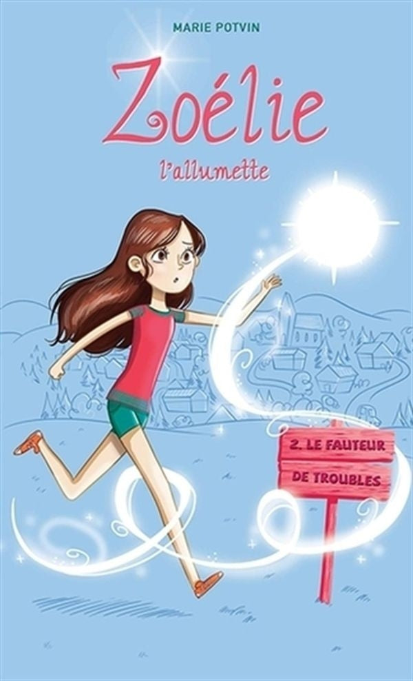 Zoélie l'allumette 02 : le fauteur de troubles n.e.