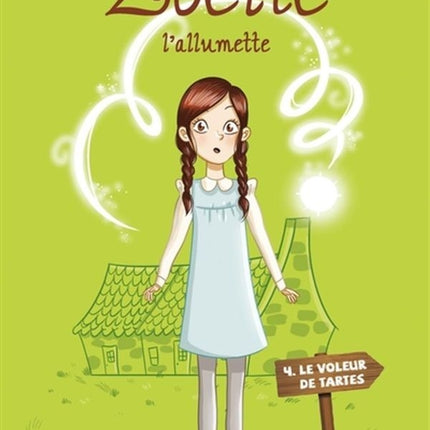 Zoélie l'allumette 04 : le voleur de tartes n.e.