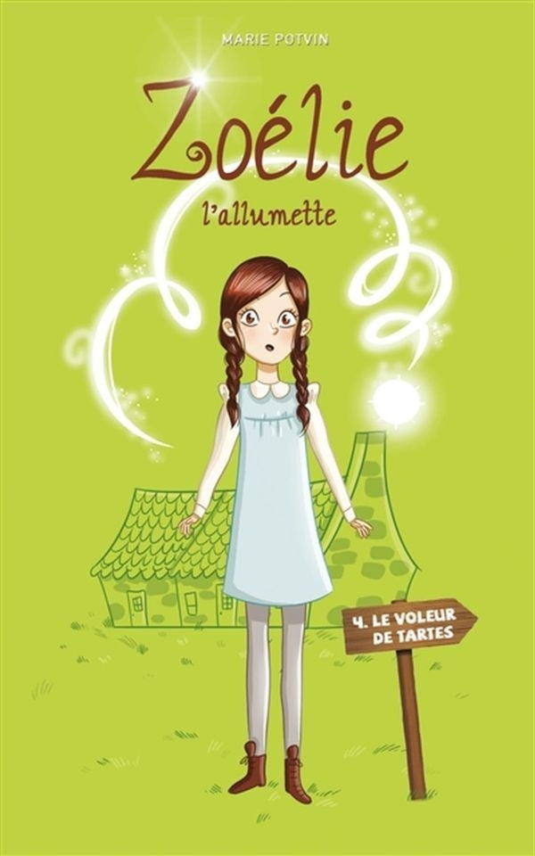 Zoélie l'allumette 04 : le voleur de tartes n.e.