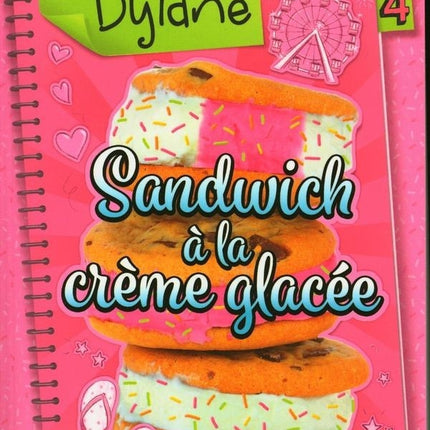 Le journal de dylane 04 : sandwich à la crème glacée n.e.